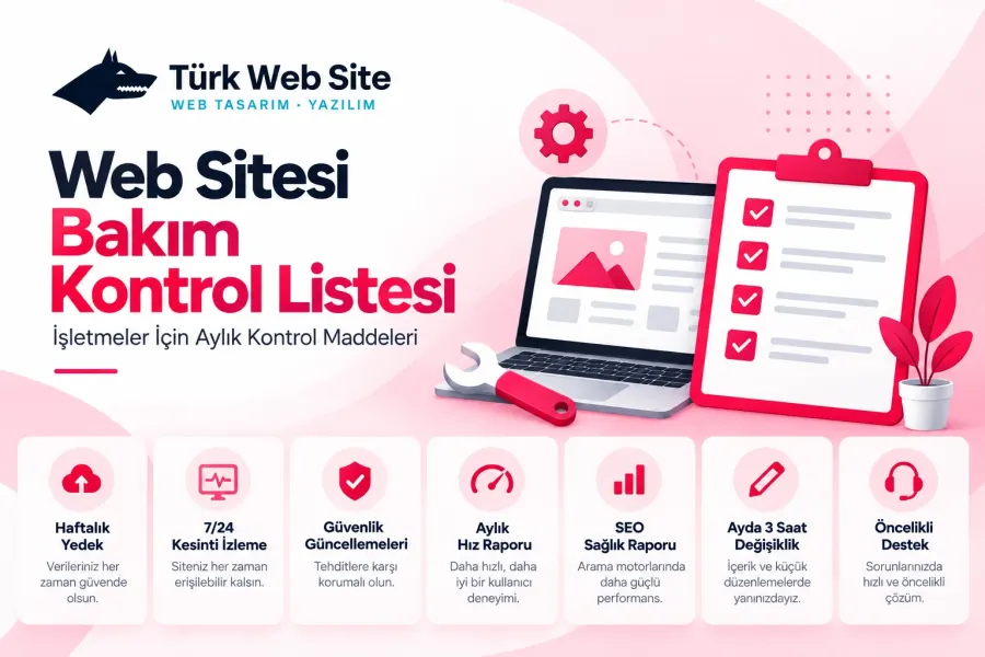 TürkWebsite web sitesi bakım ve destek paketi, haftalık yedekleme, aylık hız ve SEO raporu, içerik değişiklikleri ve yazılım güncellemeleri